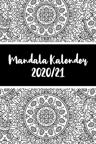 Mandala Kalender 2020/21: Mandala Kalender für ein Jahr - Insgesamt 12 Mandalas zum Ausmalen (Gleitend für die Jahre 2020 und 2021). Mit Jahres-, ... Eine Woche auf zwei Seiten I A5 I Softcover