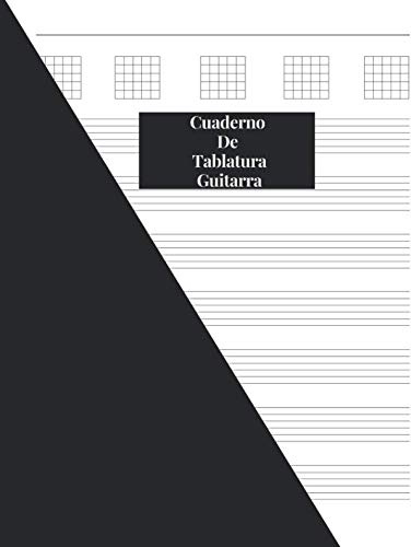 Cuaderno De Tablatura Guitarra: Guitarra Seis Cuerdas: (Spanish Edition) 200 Paginas Con Ancho De 8.5 x 11
