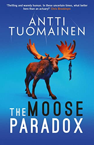 The Moose Paradox: The outrageously funny, tense sequel to the No. 1 bestselling The Rabbit Factor (Rabbit Factor Trilogy): Volume 2
