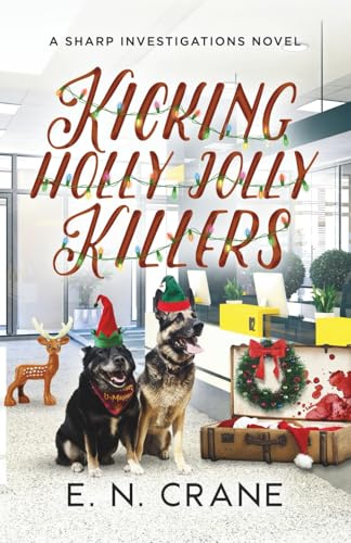 Kicking Holly Jolly Killers: A Sharp Investigations Novel
