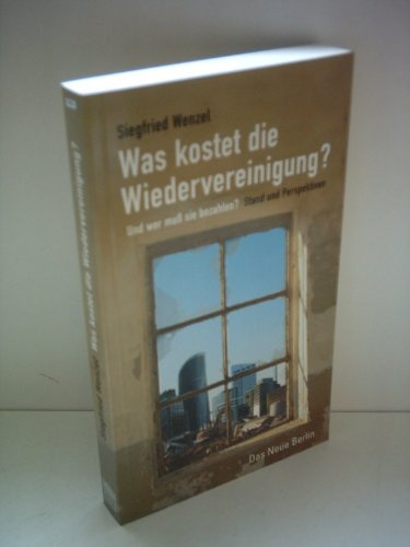 Was kostet die Wiedervereinigung?: Und wer muß sie bezahlen? Stand und Perspektiven