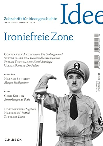 Zeitschrift für Ideengeschichte Heft XVI/4 Winter 2022: Ironiefreie Zone