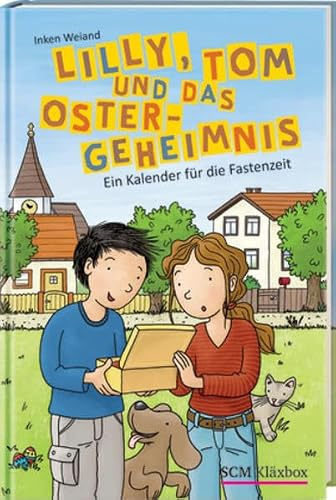 Lilly, Tom und das Ostergeheimnis: Ein Kalender für die Fastenzeit