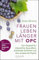 Frauen leben länger mit OPC: Der Vitalstoff für körperliche Gesundheit, strahlende Schönheit und eine entspannte Psyche