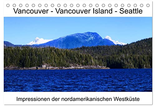 Vancouver - Vancouver Island - Seattle (Tischkalender 2025 DIN A5 quer), CALVENDO Monatskalender: Faszinierende Aufnahmen zwischen Vancouver und Seattle (CALVENDO Orte)