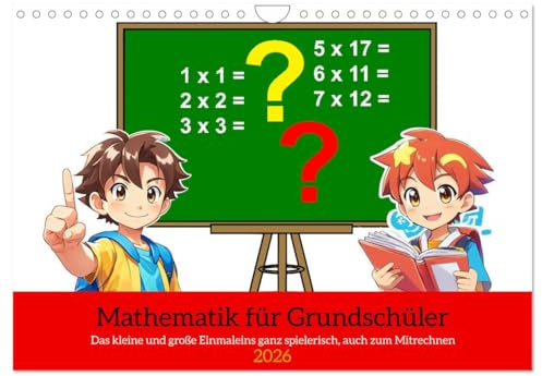Mathematik für Grundschüler (Wandkalender 2026 DIN A4 quer), CALVENDO Monatskalender: Das kleine und große Einmaleins ganz spielerisch, auch zum Mitrechnen (CALVENDO Spass)