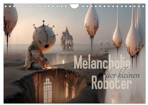 Die Melancholie der kleinen Roboter (Wandkalender 2026 DIN A4 quer), CALVENDO Monatskalender: Sandige Träume an verlassenen Orten (CALVENDO Kunst)