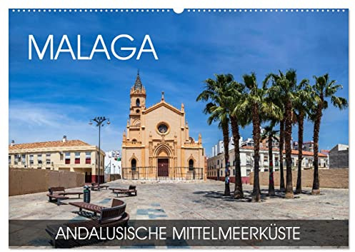 Malaga - andalusische Mittelmeerküste (Wandkalender 2026 DIN A2 quer), CALVENDO Monatskalender: Eine Fotoreise durch die andalusische Stadt an der Costa del Sol (CALVENDO Orte)