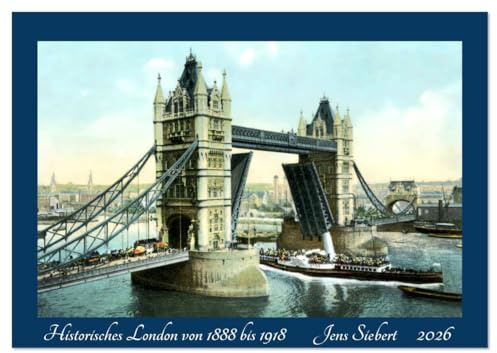 Historisches London von 1888 bis 1918 (Wandkalender 2026 DIN A2 quer), CALVENDO Monatskalender: Ein Kalender mit Reprofotografien historischer ... London von 1888 bis 1918 (CALVENDO Orte)