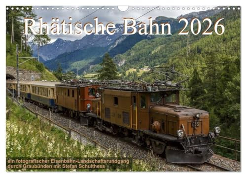 Rhätische Bahn 2026 (Wandkalender 2026 DIN A3 quer), CALVENDO Monatskalender: Die Rhätische Bahn in Ihrer Landschaft (CALVENDO Natur)