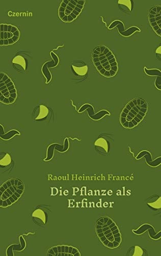Die Pflanze als Erfinder (Launen der Natur)