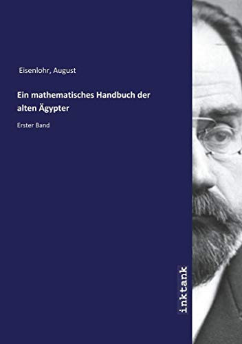 Ein mathematisches Handbuch der alten Ägypter: Erster Band