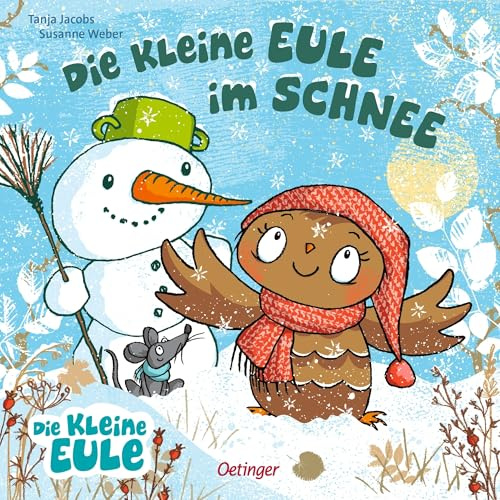 Die kleine Eule im Schnee: Fröhlich gereimtes Winter-Buch in der Bestsellerreihe für Kinder ab 18 Monaten (Die kleine Eule und ihre Freunde)