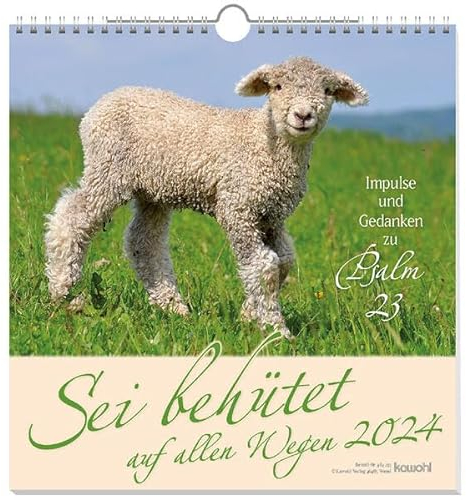 Sei behütet auf allen Wegen 2024: Impulse und Gedanken aus Psalm 23