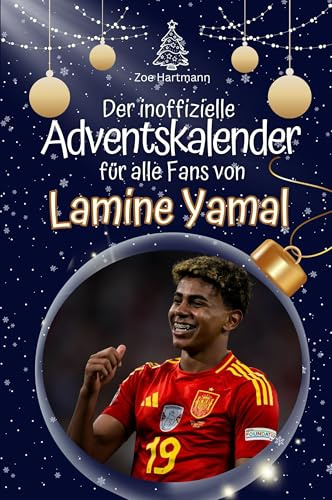 Der inoffizielle Adventskalender für alle Fans von Lamine Yamal: 2024