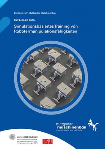 Simulationsbasiertes Training von Robotermanipulationsfähigkeiten (Beiträge zum Stuttgarter Maschinenbau)