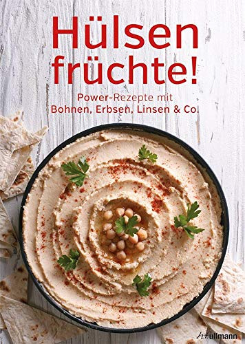 Hülsenfrüchte!: Power-Rezepte mit Bohnen, Erbsen, Linsen & Co.