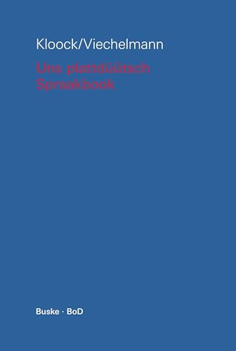 Uns plattdüütsch Spraakbook op hoochdüütsch un nedderdüütsch, Lehrbuch: Texte ton Sülvstlehren dörch Lesen, Snacken un Schrieben mit Grammatik