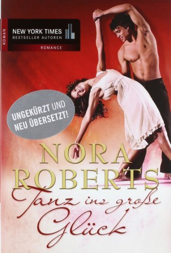 Tanz ins große Glück: Roman (New York Times Bestseller Autoren: Romance)