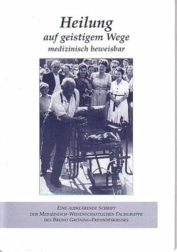 Heilung auf geistigem Wege medizinisch beweisbar: Deutsche Ausgabe