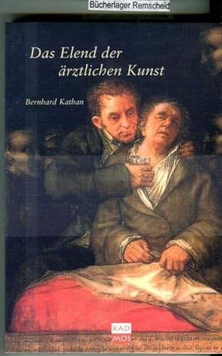 Das Elend der ärztlichen Kunst - Eine andere Geschichte der Medizin