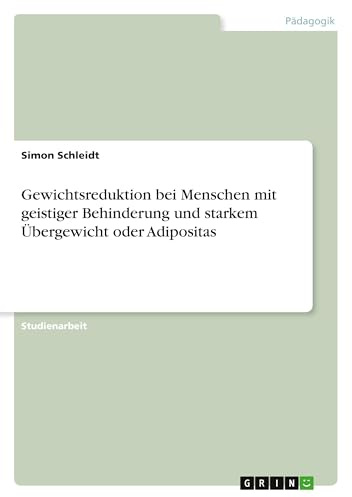 Gewichtsreduktion bei Menschen mit geistiger Behinderung und starkem Übergewicht oder Adipositas