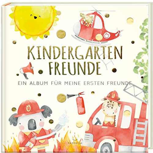 Kindergartenfreunde - FEUERWEHR: ein Album für meine ersten Freunde (Freundebuch Kindergarten 3 Jahre) PAPERISH®