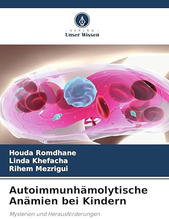Autoimmunhämolytische Anämien bei Kindern: Mysterien und Herausforderungen
