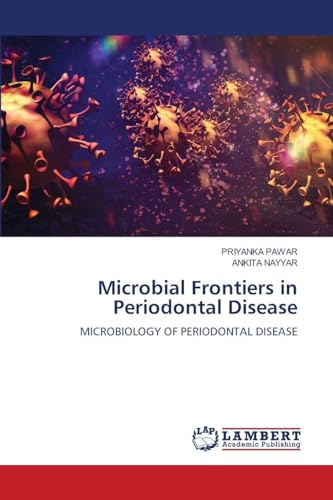 Microbial Frontiers in Periodontal Disease: MICROBIOLOGY OF PERIODONTAL DISEASE