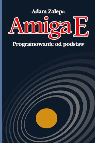 Amiga E - programowanie od podstaw: Amiga w praktyce
