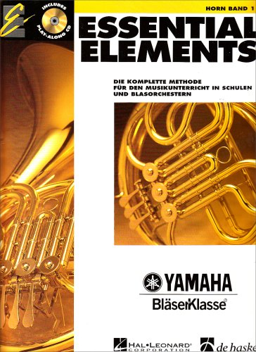 Essential Elements, für Horn, m. 2 Audio-CDs: Die komplette Methode für den Musikunterricht in Schulen und Blasorchestern. Mit CDs zum Üben und Mitspielen