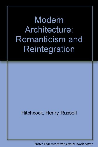 Modern Architecture: Romanticism and Reintegration