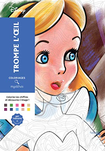 Coloriages mystères Disney - Trompe l'oeil: Colorie et découvre un nouveau personnage