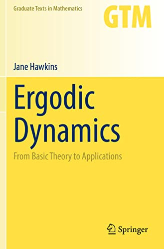 Ergodic Dynamics: From Basic Theory to Applications: 289 (Graduate Texts in Mathematics, 289)