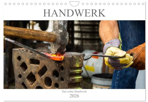 Das Handwerk - Kalender der Arbeit (Wandkalender 2026 DIN A4 quer), CALVENDO Monatskalender: Der Monatskalender mit tollen Bildern aus dem Handwerk (CALVENDO Technologie)