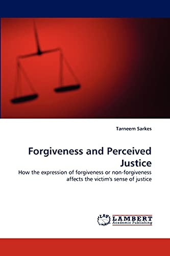 Forgiveness and Perceived Justice: How the expression of forgiveness or non-forgiveness affects the victim's sense of justice