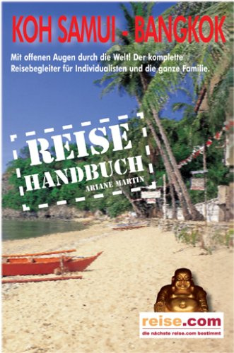 Koh Samui mit Bangkok - Reiseführer: Das komplette Reisehandbuch
