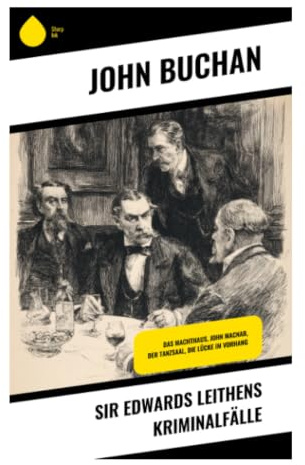 Sir Edwards Leithens Kriminalfälle: Psychologische Rätsel, britische Oberschicht und moralische Spannung im klassischen Detektivroman