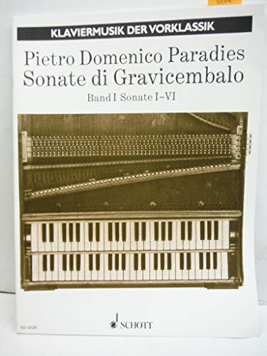 Sonate di Gravicembalo: Sonaten 1-6. Band 1. Cembalo (Klavier). (Klaviermusik der Vorklassik, Band 1)