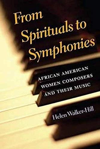 From Spirituals to Symphonies: African-American Women Composers and Their Music