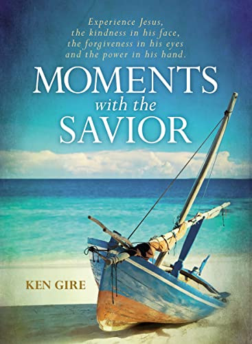 Moments with the Savior: Experience Jesus, The Kindness in His Face, the Forgiveness in His Eyes, and the Power in His Hand (A Devotional Life of Christ) – The Perfect Christian Gift