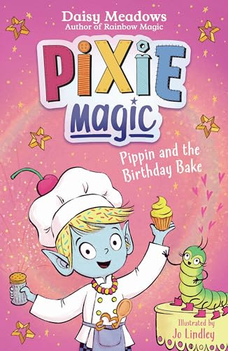 Pippin and the Birthday Bake: Book 3 (Pixie Magic)