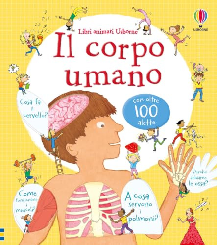 Il corpo umano. Ediz. illustrata