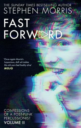 Fast Forward: Confessions of a Post-Punk Percussionist: Volume II