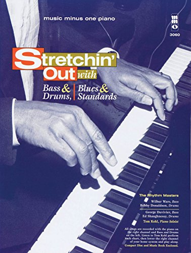 Stretchin' Out with Bass & Drums, Blues & Standards: Music Minus One Piano