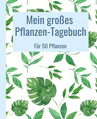 Mein großes Pflanzen-Tagebuch für 50 Pflanzen.: 19,05 x 23,5 cm (7,5 x 9,25 Zoll). 206 weiße Seiten.