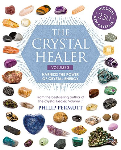 The Crystal Healer: Volume 2: Harness the power of crystal energy. Includes 250 new crystals (Philip Permutt's bibliography)