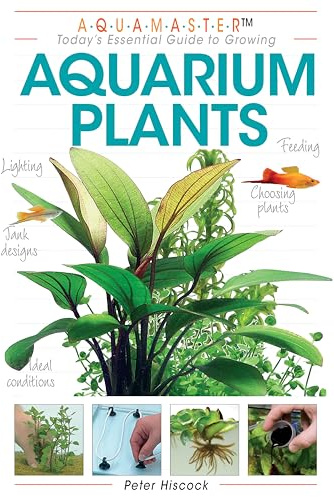 Aquarium Plants (CompanionHouse Books) Essential Guide to Choosing, Planting, Feeding, Propagating, and Growing Fish Tank Plants with Expert Advice on Water Quality, Lighting, Substrates, and More