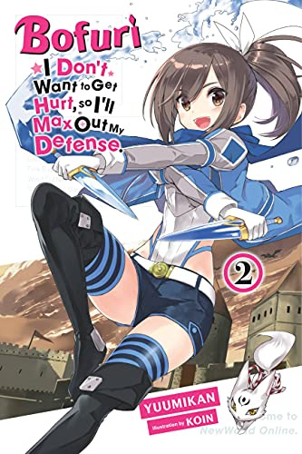 Bofuri: I Don't Want to Get Hurt, so I'll Max Out My Defense., Vol. 2 (light novel) (Volume 2)