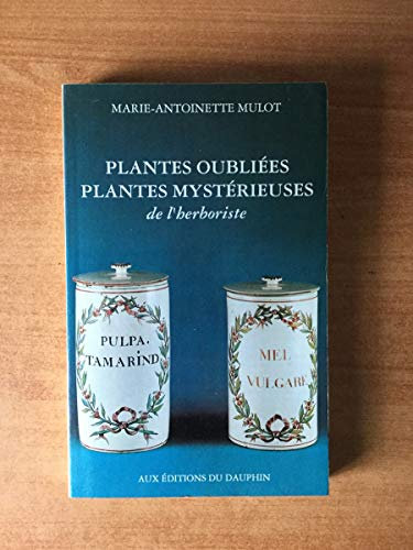 Plantes oubliées, plantes mystérieuses de l'herboriste
